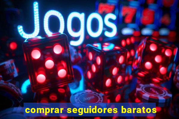 comprar seguidores baratos